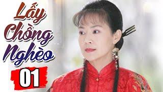 Lấy Chồng Nghèo Tập 1 | Phim Bộ Tình Cảm Trung Quốc Hay Nhất Thuyết Minh