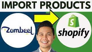 How To Import Products From Zambeel To Shopify | Zambeel Dropshipping (2024)