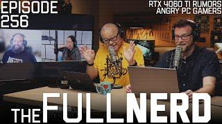 RTX 4060 Ti Rumors, Angry PC Gamers & More | The Full Nerd ep. 256