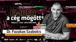 Ember a cég mögött S2 E3 - Dr. Fazakas Szabolcs • Fazakas Dental Clinique