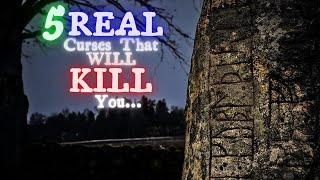 5 Real Curses That WILL Kill You