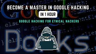 Google Dorking Course | Master in google dork commands | Ethical hacking | Basic to Advance course