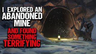 "I Explored An Abandoned Mine And Found Something Terrifying" | Creepypasta | Scary Story