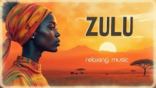 ZULU: Calming African Melodies | African Vocal Music for Serenity, Peace & Relaxation