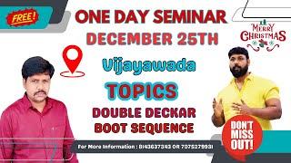 Seminar -VIJAYAWADA December 25th - Free Double Deckar & Boot Sequence Classes; Mobile repair course