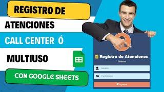 Registro de Atenciones Call Center o Multiuso con Google Sheets