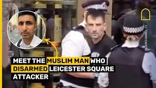 Meet Abdullah, the Muslim hero of the Leicester Square stabbings