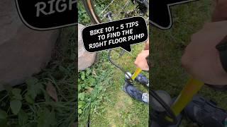 Bicycle 101 - 9 - 5 tips to find the right floor pump