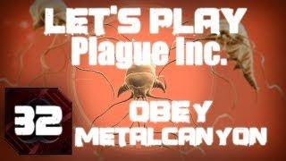 Let's Play Plague Inc. Evolved (part 32 - Obey MetalCanyon [blind])