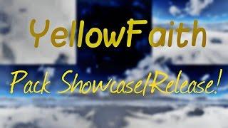 YellowFaith Pack Showcase/Release By ChecoPlayer