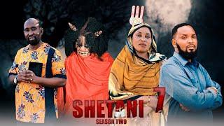 SHETANI |Ep 7| SEASON TWO