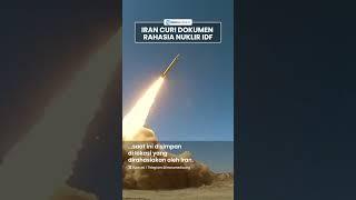Iran Blak-blakan Ngaku Curi Dokumen Rahasia Nuklir & Proyek Tentara Israel, Disimpan di Lokasi Aman