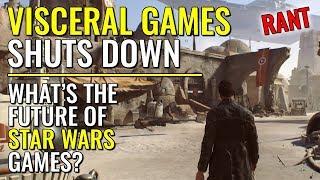 Visceral Games Shuts Down - The Future of Star Wars Games