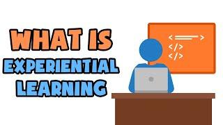 What is Experiential Learning | Explained in 2 min