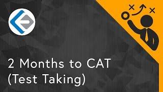 Preparation Strategy for 2 Months to CAT (Test Taking) | CAT 2018