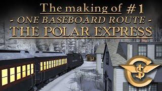 The Making Of: The Polar Express - One Baseboard Route | #1 [T:ANE]