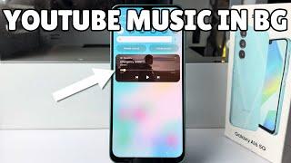 Galaxy A16: Play YouTube Music in Background android FREE