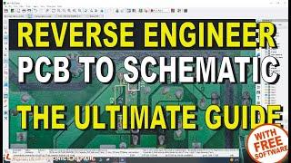 The Ultimate Guide To Reverse Engineering A PCB To A Schematic with FREE Software