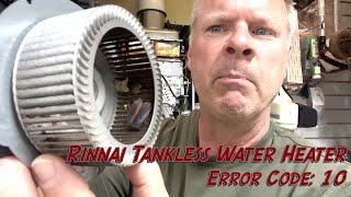 How to fix Rinnai RL94 Tankless Water Heater - Error Code 10, again...