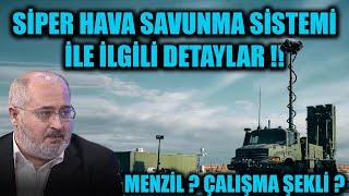 SİPER HAVA SAVUNMA SİSTEMİ İLE İLGİLİ DETAYLAR !!