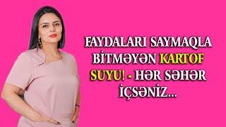 Faydaları Saymaqla Bitməyən KARTOF SUYU! - Hər Səhər İçsəniz...