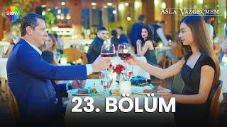 Asla Vazgeçmem 23. Bölüm - HD