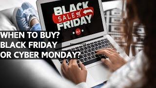 When to Buy Black Friday or Cyber Monday