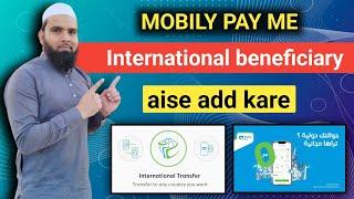 Mobily pay me international beneficiary kaise add kare | #mobilypay