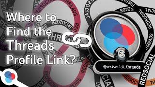 How to Find and Copy a Threads Profile Link - RedSocial