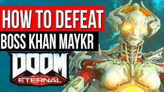 Doom Eternal - How To Easily Beat KHAN MAYKR / Defeat Khan Maykr Boss Fight