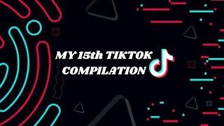 My 15th Tiktok compilation