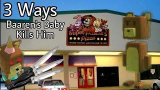 3 Ways Baaren's Baby Kills Him