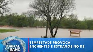 Tempestade provoca enchentes e estragos no Rio Grande do Sul | Jornal da Band