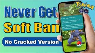 How to Fix and NEVER GET Soft Ban in Pokémon Go 2024 | No Cracked Version