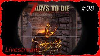 Livestream---7 days to die (together)---#08-looten looten