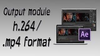 How to add h.264/MPEG-4 (mp4) on Output Module (Adobe After Effects CC)