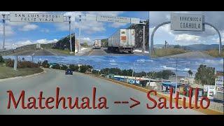 de Matehuala a Saltillo ( San Luis Potosí - Nuevo León - Coahuila ) Carretera 57