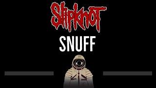 Slipknot • Snuff (CC)  [Karaoke] [Instrumental Lyrics]