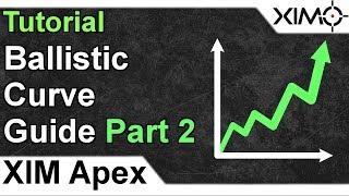 XIM APEX - Ballistic Curve Tutorial Part 2