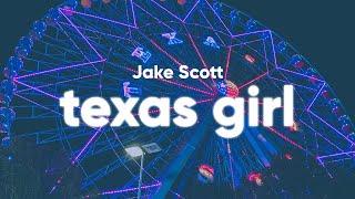 Jake Scott - Texas Girl (Lyrics)