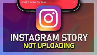 How To Fix Instagram Story Not Uploading on iPhone & Android