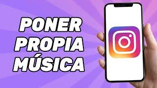 Cómo poner tu propia música en Instagram Stories