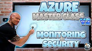 Azure Master Class v2 - Module 10 - Monitoring & Security