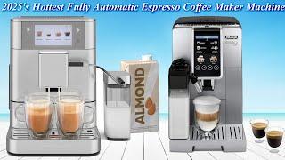 2025's Hottest Fully Automatic Espresso Coffee Maker Machine