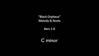 "Black Orpheus" in 3 Keys (melody & roots)