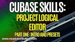 Cubase Skills: Project Logical Editor - Part 1:  Intro and Presets