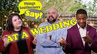 When Southerners go to a Wedding