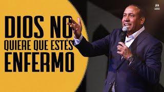 Dios No Quiere Que Estés Enfermo | Pastor Juan Carlos Harrigan