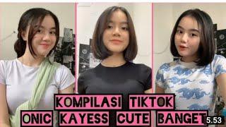 kumpulan video Tik tok onic kayes# part 1