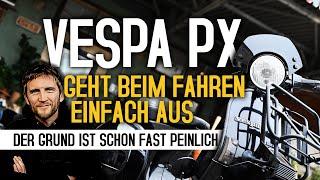 Vespa - Geht beim Fahren einfach aus - Fehler finden die garnicht da sind -